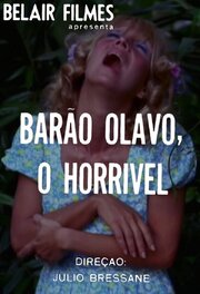 Barão Olavo, o Horrível из фильмографии Лилиан Лемертс в главной роли.