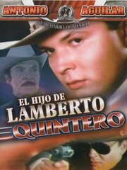 El hijo de Lamberto Quintero - лучший фильм в фильмографии Пепе Агилар