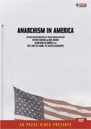 Anarchism in America - лучший фильм в фильмографии Лора Майерс