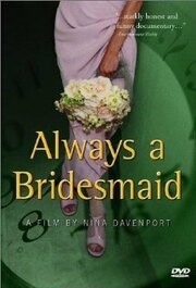 Always a Bridesmaid - лучший фильм в фильмографии Ник Карзон