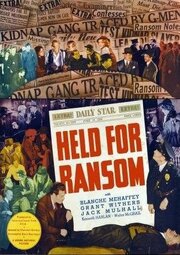 Held for Ransom из фильмографии Грант Виттерс в главной роли.