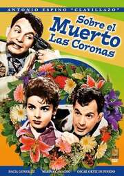 Sobre el muerto las coronas - лучший фильм в фильмографии Марина Камачо