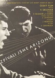 Zpivali jsme Arizonu - лучший фильм в фильмографии Ladislav Chvojka