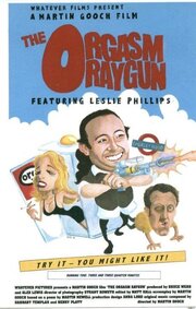 The Orgasm Raygun - лучший фильм в фильмографии Алекс Льюис