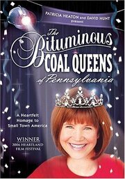 The Bituminous Coal Queens of Pennsylvania из фильмографии Патриша Хитон в главной роли.