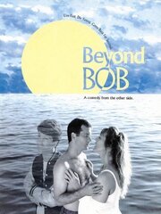 Beyond Bob из фильмографии Джон Гаспар в главной роли.