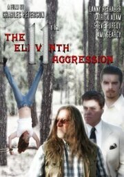 The Eleventh Aggression из фильмографии Steve Furedy в главной роли.