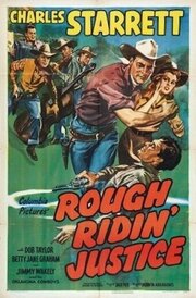 Rough Ridin' Justice из фильмографии Джек Роквэлл в главной роли.