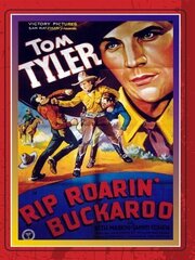 Rip Roarin' Buckaroo - лучший фильм в фильмографии Уильям Бьюкэнэн