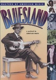 Bluesland: A Portrait in American Music - лучший фильм в фильмографии Ральф Мейерс