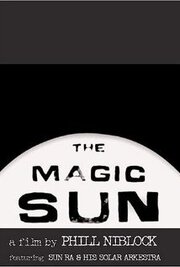 The Magic Sun - лучший фильм в фильмографии Джон Гилмор