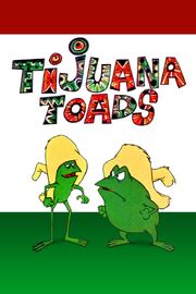 Tijuana Toads из фильмографии Даг Гудвин в главной роли.