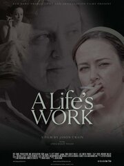 A Life's Work - лучший фильм в фильмографии Джейсон Крейн