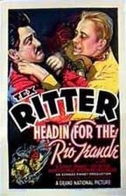 Headin' for the Rio Grande - лучший фильм в фильмографии Билл Вудс