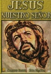 Jesús, nuestro Señor из фильмографии Хесус Гомес в главной роли.