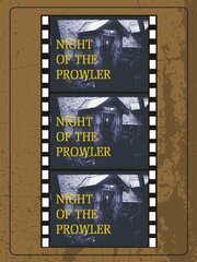 Night of the Prowler из фильмографии Джон А. Филлипс в главной роли.