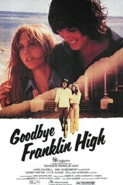 Goodbye, Franklin High из фильмографии Энн Дьюзенберри в главной роли.