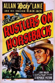 Rustlers on Horseback из фильмографии Маршалл Рид в главной роли.