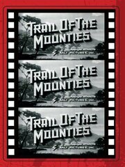 Trail of the Mounties - лучший фильм в фильмографии Мори Нюнс