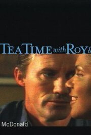 Tea Time with Roy & Sylvia из фильмографии Элисон МакДональд в главной роли.