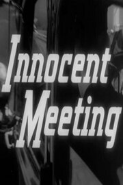 Innocent Meeting из фильмографии Эрик Блейкмор в главной роли.