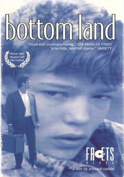 Bottom Land - лучший фильм в фильмографии Эдвард А. Радтке