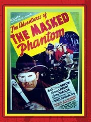 The Adventures of the Masked Phantom из фильмографии Бетти Бёрджесс в главной роли.