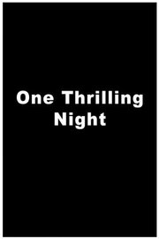 One Thrilling Night из фильмографии Том Херберт в главной роли.