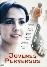 Jóvenes perversos - лучший фильм в фильмографии Fernanda Ambriz