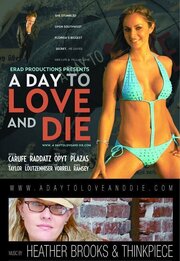 A Day to Love and Die - лучший фильм в фильмографии Rick Vorell