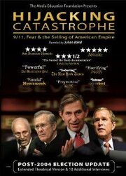 Hijacking Catastrophe: 9/11, Fear & the Selling of American Empire из фильмографии Майкл Франти в главной роли.