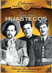 Los tres huastecos - лучший фильм в фильмографии Фернандо Сото