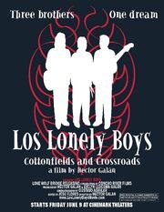 Los Lonely Boys: Cottonfields and Crossroads - лучший фильм в фильмографии Лос Lonely Boys