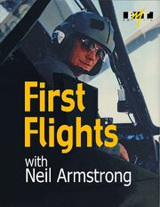 First Flights with Neil Armstrong - лучший фильм в фильмографии Нил Холландер