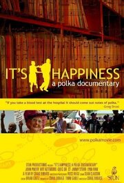 It's Happiness: A Polka Documentary - лучший фильм в фильмографии Брайан Гетц