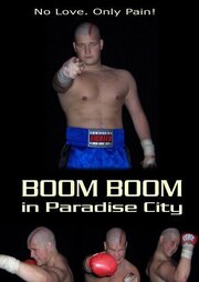 Boom Boom in Paradise City из фильмографии Kenneth Dybvik в главной роли.