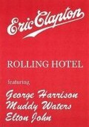 Eric Clapton and His Rolling Hotel из фильмографии Джордж Харрисон в главной роли.