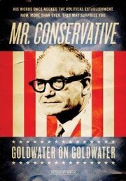 Mr. Conservative: Goldwater on Goldwater из фильмографии Эл Фрэнкен в главной роли.