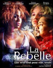 La rebelle - лучший фильм в фильмографии Fresnel Larosiliere