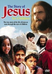 The Story of Jesus for Children - лучший фильм в фильмографии Джозеф Стивен