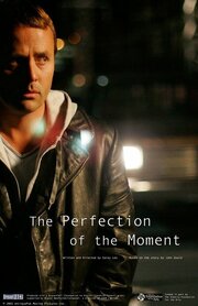 The Perfection of the Moment - лучший фильм в фильмографии Кори Ли