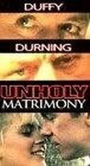 Unholy Matrimony - лучший фильм в фильмографии Эми МакКензи