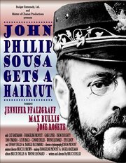 John Philip Sousa Gets a Haircut - лучший фильм в фильмографии Devany Dellis