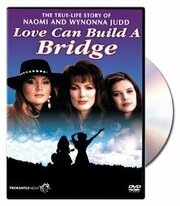 Naomi & Wynonna: Love Can Build a Bridge из фильмографии С. Тад Дэвлин в главной роли.