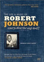 Can't You Hear the Wind Howl? The Life & Music of Robert Johnson - лучший фильм в фильмографии Роберт Локвуд мл.