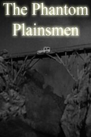 The Phantom Plainsmen из фильмографии Монте Монтаг в главной роли.