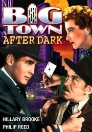 Big Town After Dark из фильмографии Филип Рид в главной роли.