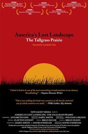 America's Lost Landscape: The Tallgrass Prairie - лучший фильм в фильмографии Нина Леопольд Брэдли