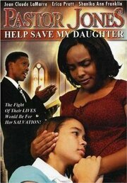 Pastor Jones 2: Lord Guide My 16 Year Old Daughter - лучший фильм в фильмографии Шэмика Энн Франклин