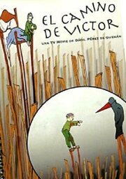 El camino de Víctor из фильмографии Лорис Омедес в главной роли.